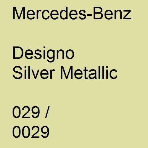 Mercedes-Benz, Designo Silver Metallic, 029 / 0029.